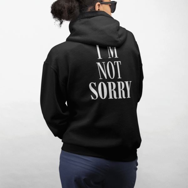 I'M NOT SORRY | OVER SIZED HOODIE - Image 3