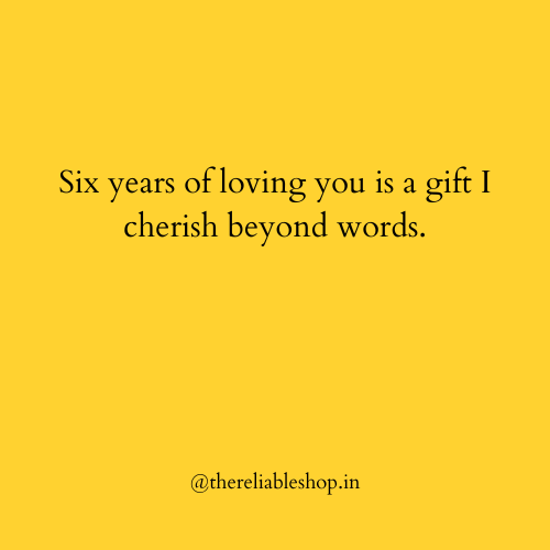 6 Years of Togetherness Love Quotes