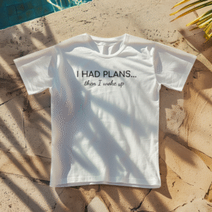 I HAD PLAN T - Shirt