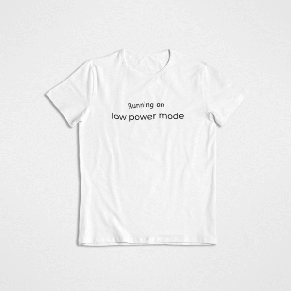 low power T Shirt 4