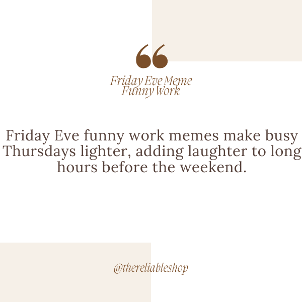 Friday Eve Meme Funny Work