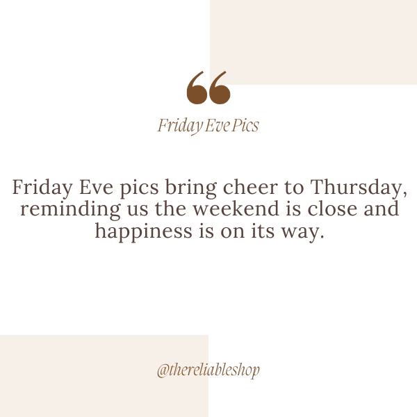 Friday Eve Pics