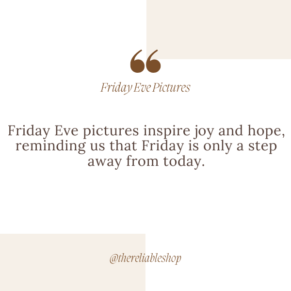 Friday Eve Pictures