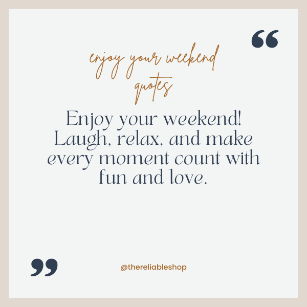 enjoy your weekend quotes