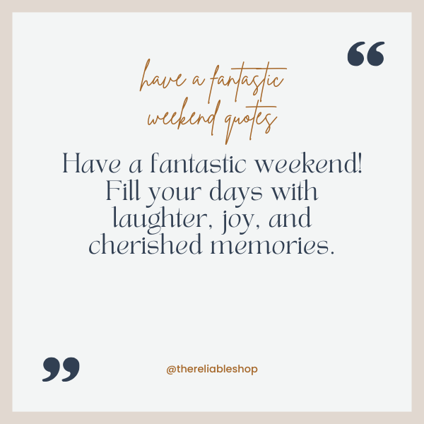 have a fantastic weekend quotes