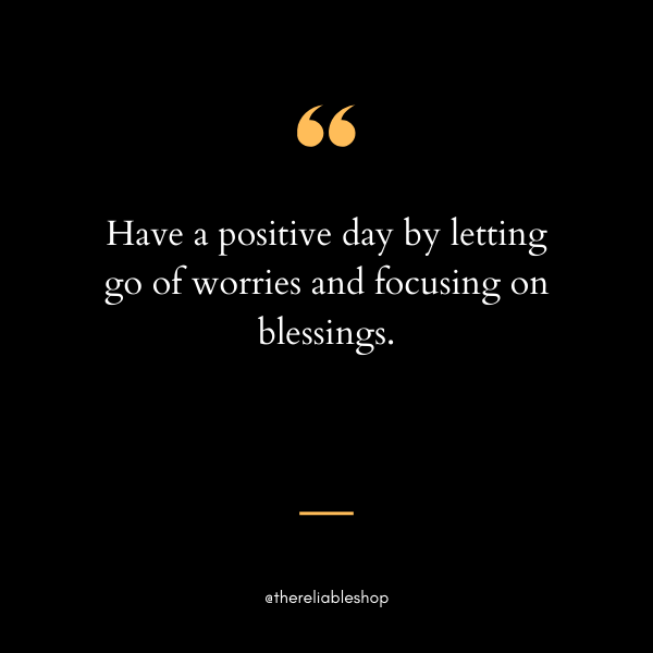 have a positive day quotes