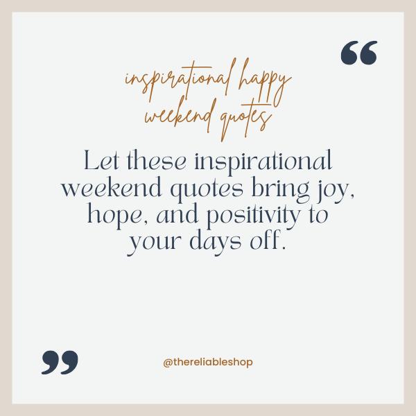 inspirational happy weekend quotes