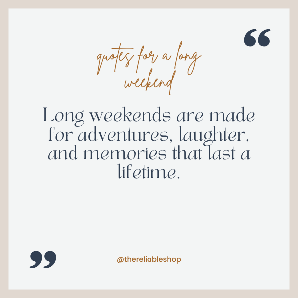 quotes for a long weekend