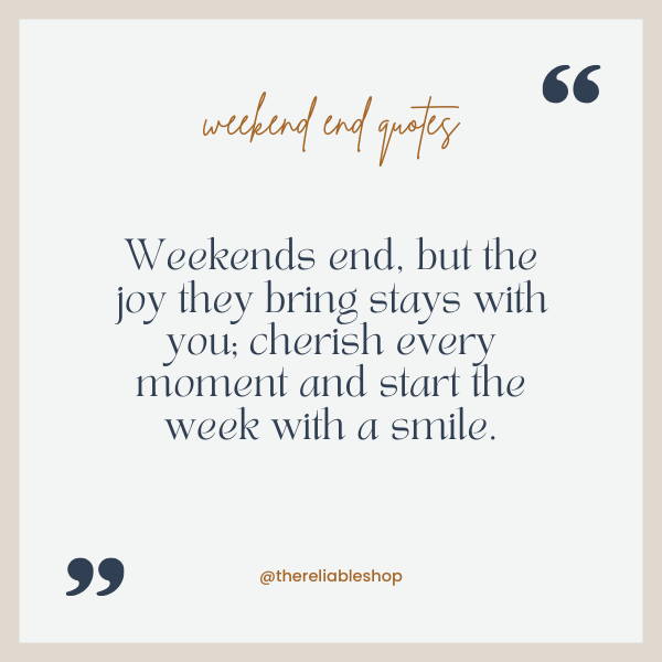 Weekend End Quotes