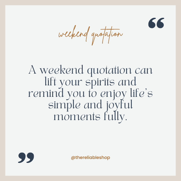 weekend quotation
