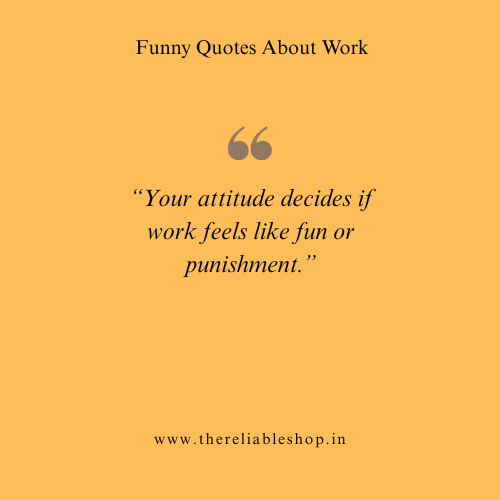 Attitude Funny Quotes About Work