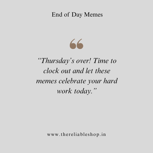 End of Work Day Meme