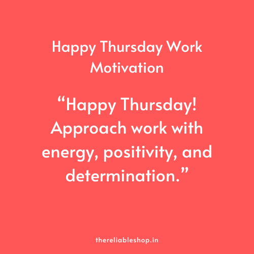 Happy Thursday Work Motivation