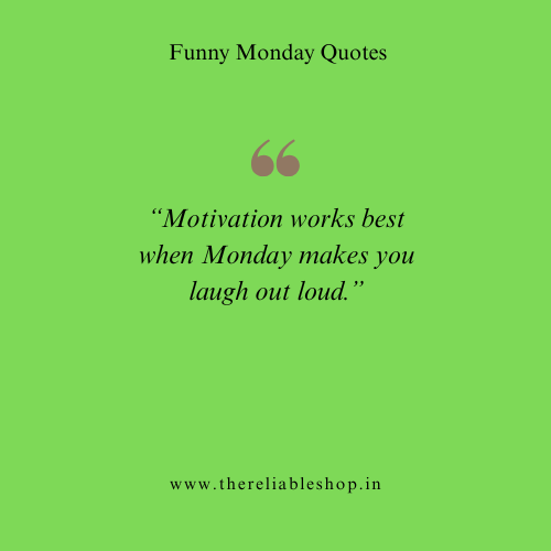 Motivational Hilarious Monday Quotes