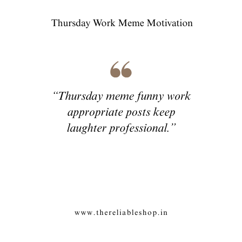 Thursday Meme Funny Work Appropriate