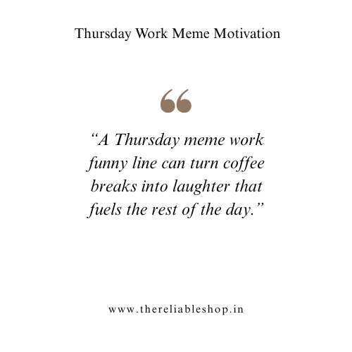 Thursday Meme Work Funny
