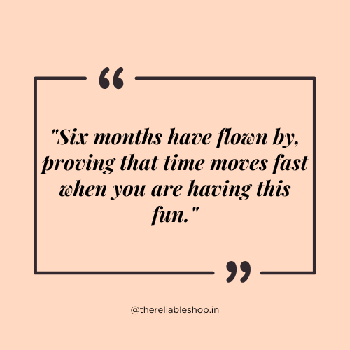 6 month anniversary captions