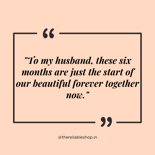 6-month anniversary short caption for husband